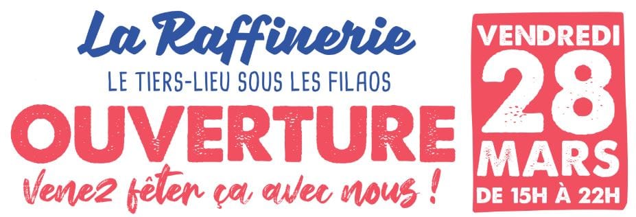 GRANDE OUVERTURE DE LA RAFFINERIE